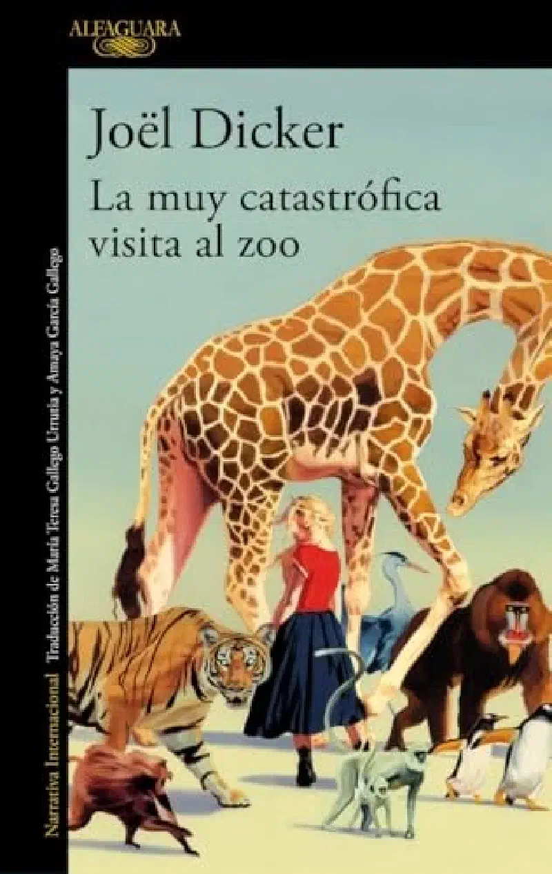 La Muy Catastrófica Visita al Zoo by Joel Dicker.
